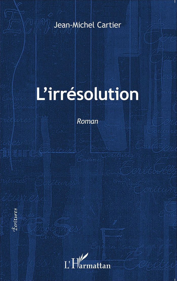 Couverture du livre « L'IRRESOLUTION » de Jean-Michel Cartier, librairie Les Contes Infusés à Corte