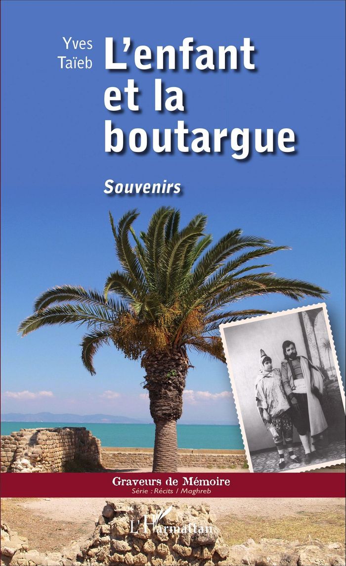 Couverture du livre « L'ENFANT ET LA BOUTARGUE - SOUVENIRS » de Yves Taieb, librairie Les Contes Infusés à Corte