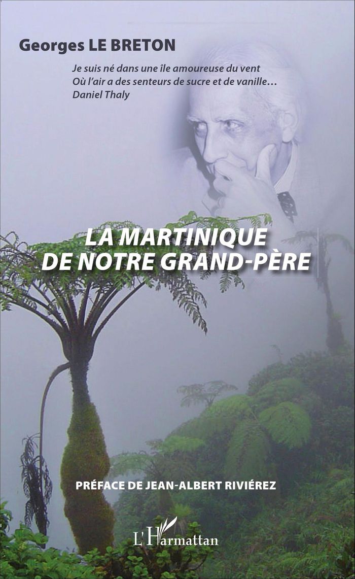 Couverture du livre « LA MARTINIQUE DE NOTRE GRAND-PERE » de Le Breton Georges, librairie Les Contes Infusés à Corte