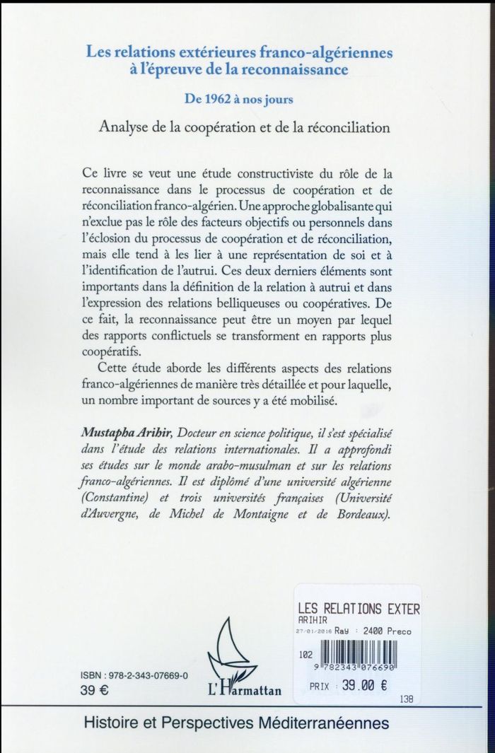 Quatrième de couverture de « LES RELATIONS EXTERIEURES FRANCO-ALGERIENNES A L'EPREUVE DE LA RECONNAISSANCE - DE 1962 A NOS JOURS »
