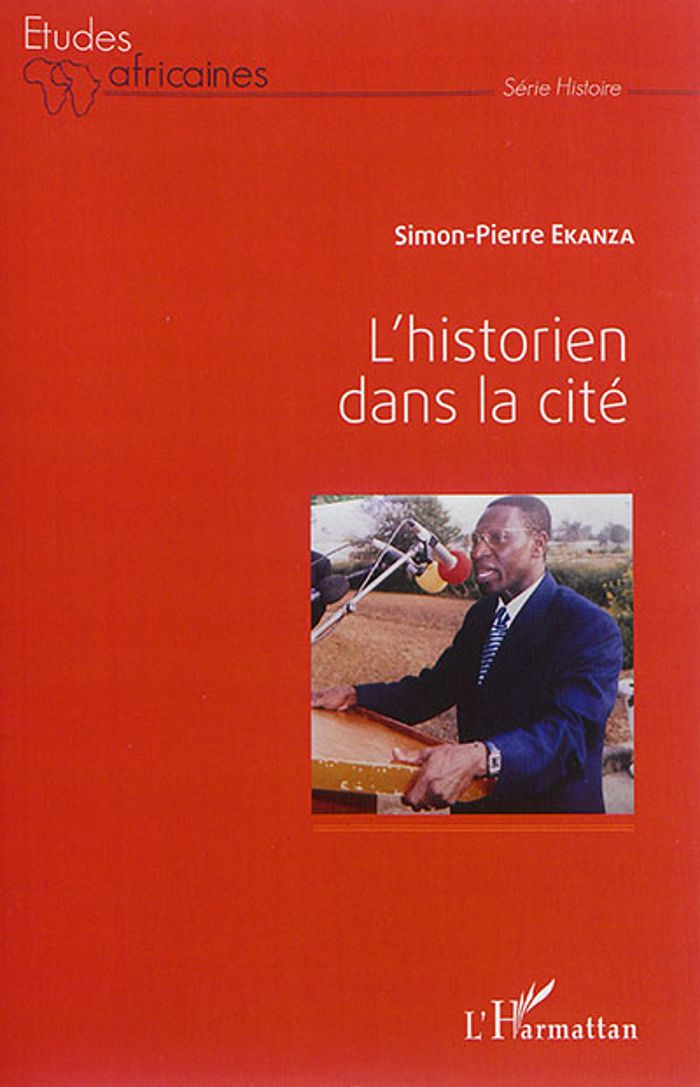 Couverture du livre « L'HISTORIEN DANS LA CITE » de Simon-Pierre Ekanza, librairie Les Contes Infusés à Corte
