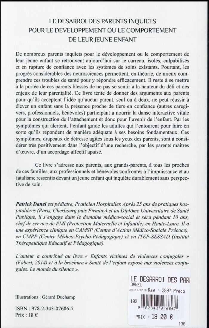 Quatrième de couverture de « LE DESARROI DES PARENTS INQUIETS POUR LE DEVELOPPEMENT OU LE COMPORTEMENT DE LEUR JEUNE ENFANT »