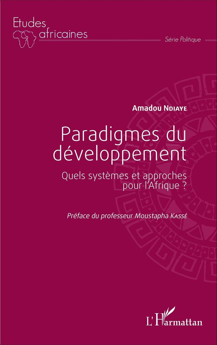 Couverture du livre « PARADIGMES DU DEVELOPPEMENT - QUELS SYSTEMES ET APPROCHES POUR L'AFRIQUE ? », librairie Les Contes Infusés à Corte