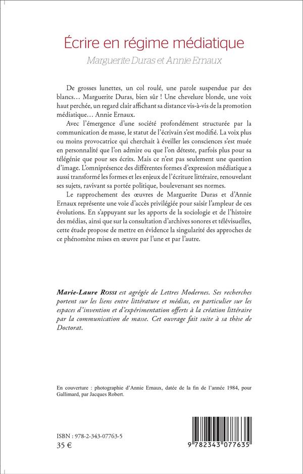 Quatrième de couverture de « ECRIRE EN REGIME MEDIATIQUE - MARGUERITE DURAS ET ANNIE ERNAUX - ACTRICES ET SPECTATRICES DE LA COMM »