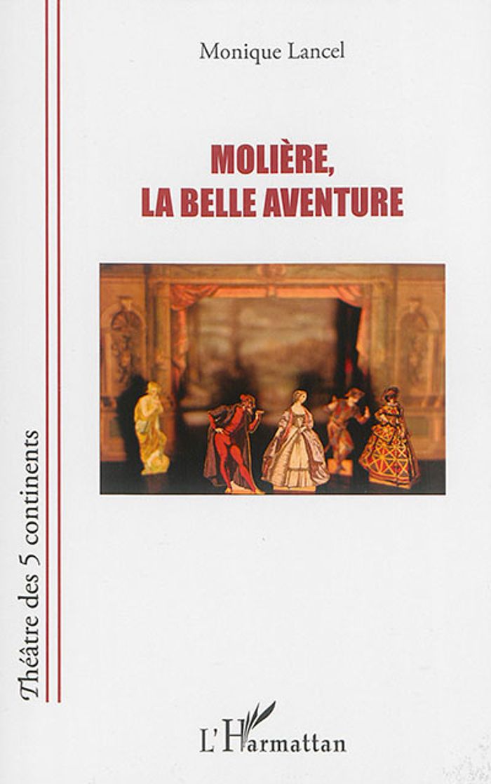 Couverture du livre « MOLIERE, LA BELLE AVENTURE » de Monique Lancel, librairie Les Contes Infusés à Corte
