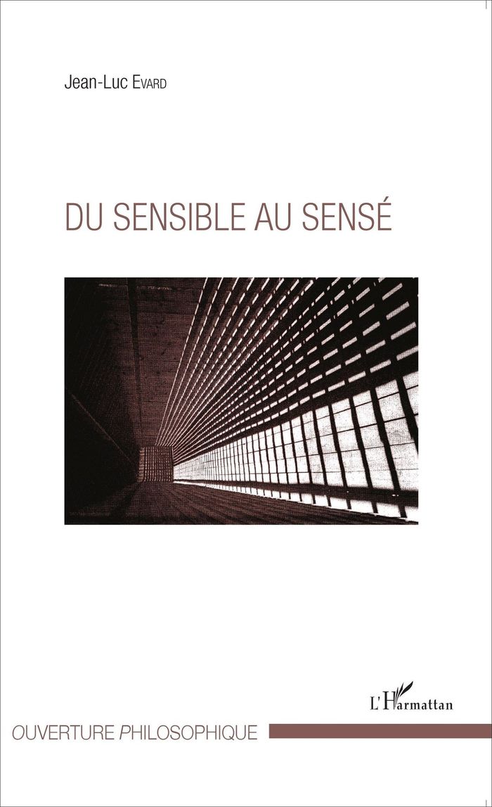 Couverture du livre « DU SENSIBLE AU SENSE » de Jean-Luc Evard, librairie Les Contes Infusés à Corte