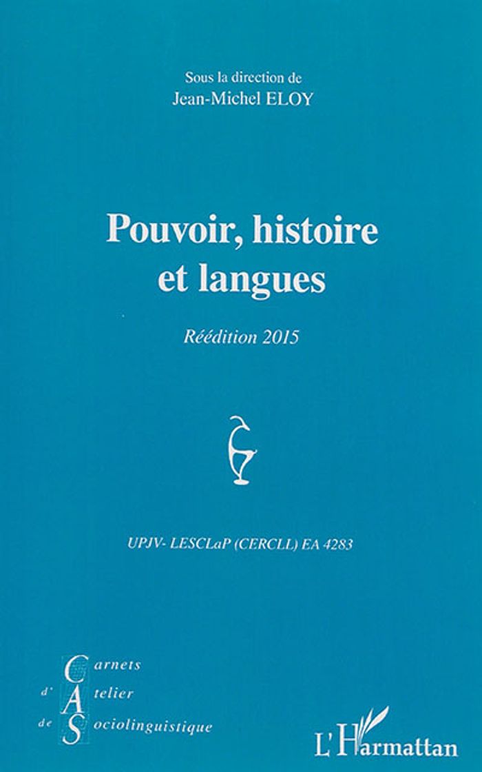Couverture du livre « POUVOIR, HISTOIRE ET LANGUES - REEDITION 2015 » de Jean-Michel Eloy, librairie Les Contes Infusés à Corte