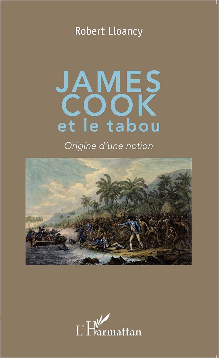 Couverture du livre « JAMES COOK ET LE TABOU - ORIGINE D'UNE NOTION » de Robert Lloancy, librairie Les Contes Infusés à Corte