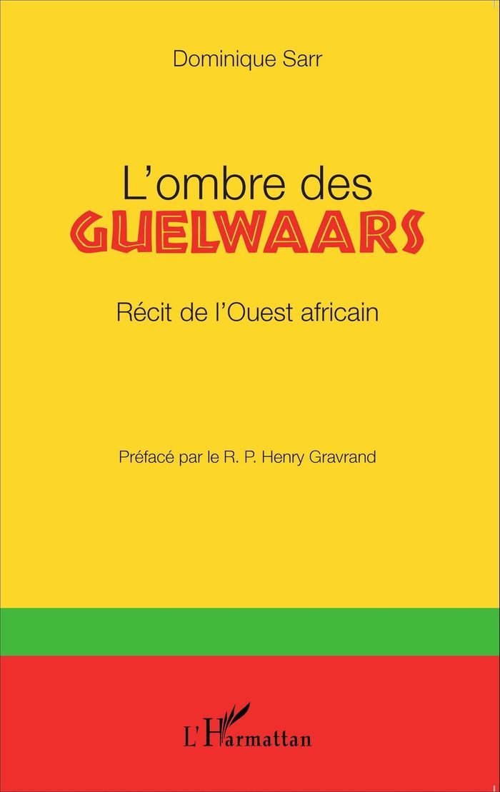 Couverture du livre « L'OMBRE DES GUELWAARS - RECIT DE L'OUEST AFRICAIN » de Dominique Greusard, librairie Les Contes Infusés à Corte