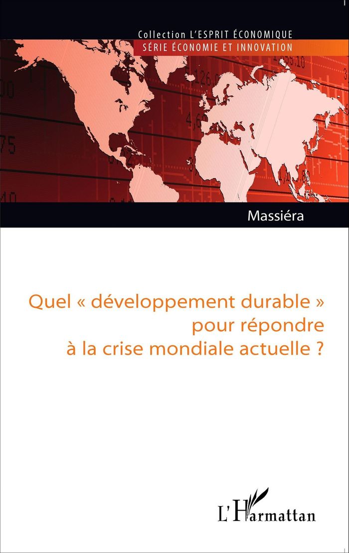 Couverture du livre « QUEL "DEVELOPPEMENT DURABLE" POUR REPONDRE A LA CRISE MONDIALE ACTUELLE ? » de Alain Massiera, librairie Les Contes Infusés à Corte