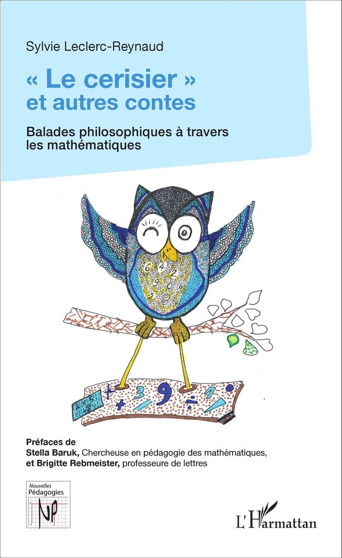 Couverture du livre « LE CERISIER ET AUTRES CONTES - BALADES PHILOSOPHIQUES A TRAVERS LES MATHEMATIQUES » de S. Leclerc-Reynaud, librairie Les Contes Infusés à Corte