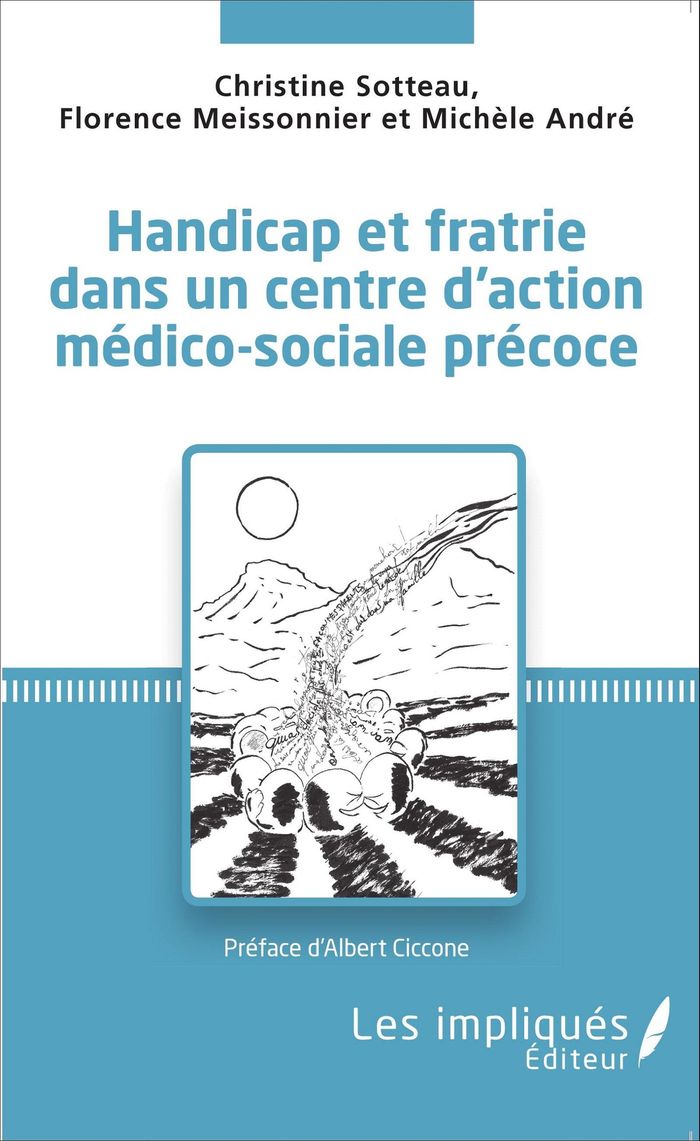 Couverture du livre « HANDICAP ET FRATRIE DANS UN CENTRE D'ACTION MEDICO-SOCIALE PRECOCE » de Sotteau/meissonnier, librairie Les Contes Infusés à Corte