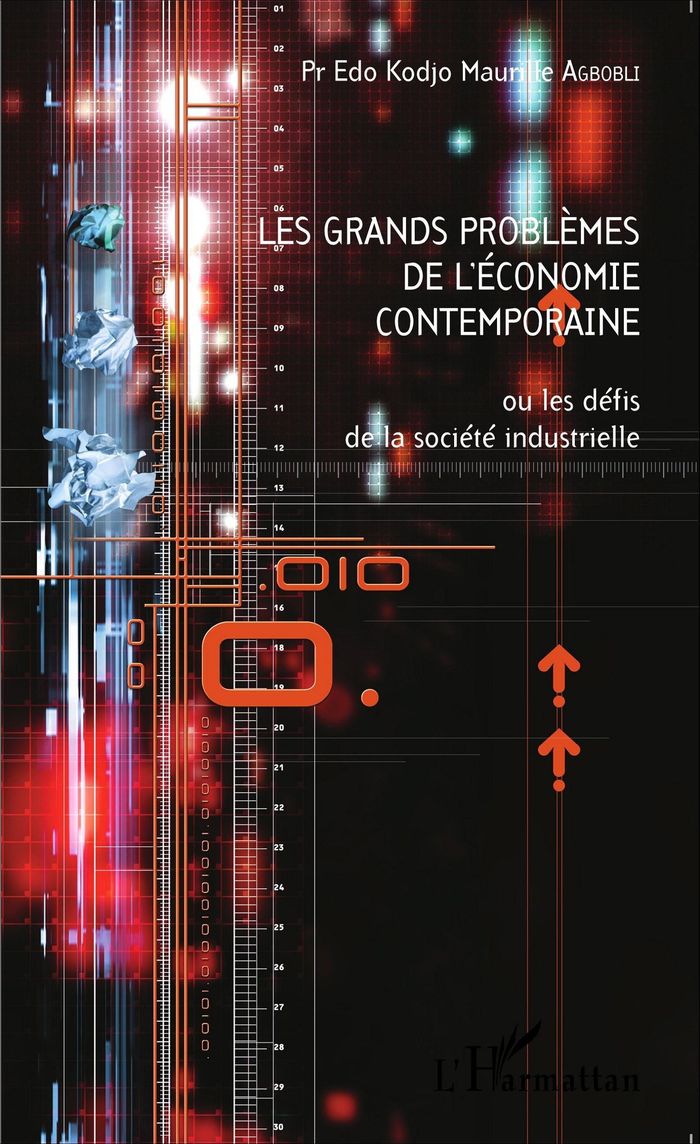 Couverture du livre « LES GRANDS PROBLEMES DE L'ECONOMIE CONTEMPORAINE OU LES DEFIS DE LA SOCIETE INDUSTRIELLE » de Agbobli E K M., librairie Les Contes Infusés à Corte