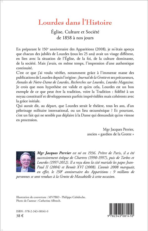 Quatrième de couverture de « LOURDES DANS L'HISTOIRE - EGLISE, CULTURE ET SOCIETE DE 1858 A NOS JOURS »