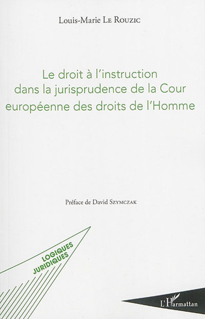 Couverture du livre « LE DROIT A L'INSTRUCTION DANS LA JURISPRUDENCE DE LA COUR EUROPEENNE DES DROITS DE L'HOMME » de Le Rouzic L-M., librairie Les Contes Infusés à Corte