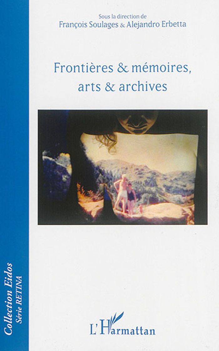 Couverture du livre « FRONTIERES & MEMOIRES, ARTS & ARCHIVES », librairie Les Contes Infusés à Corte
