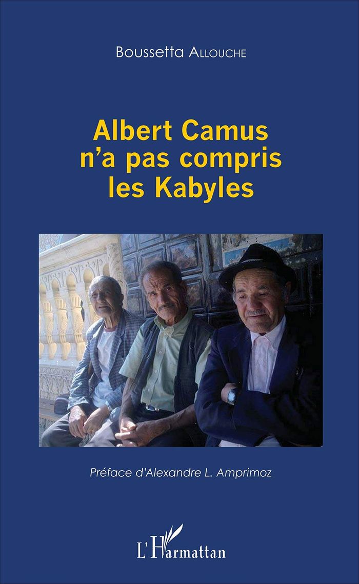 Couverture du livre « ALBERT CAMUS N'A PAS COMPRIS LES KABYLES » de Boussetta Allouche, librairie Les Contes Infusés à Corte