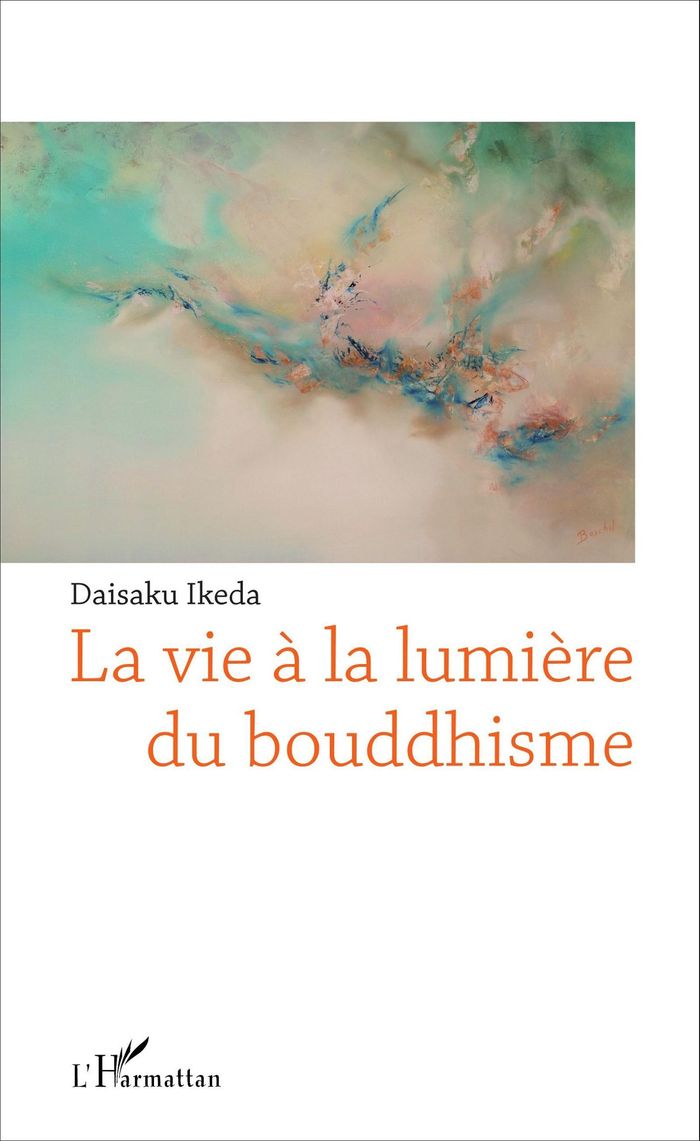 Couverture du livre « LA VIE A LA LUMIERE DU BOUDDHISME » de Daisaku Ikeda, librairie Les Contes Infusés à Corte