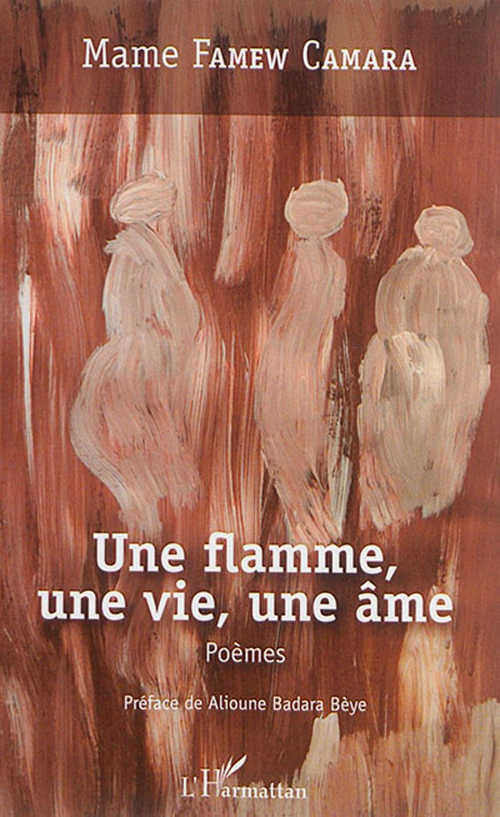 Couverture du livre « UNE FLAMME, UNE VIE, UNE AME - POEMES » de Camara Mame Famew, librairie Les Contes Infusés à Corte