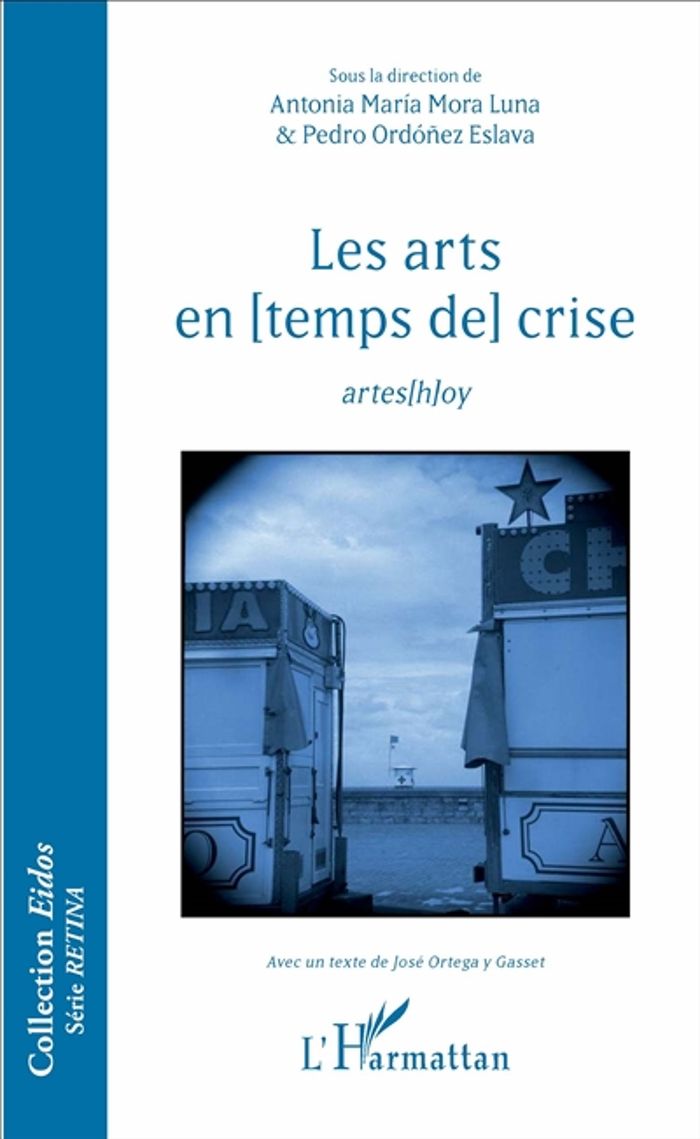 Couverture du livre « LES ARTS EN [TEMPS DE] CRISE - ARTES[H]OY » de Eslava Ordonez, librairie Les Contes Infusés à Corte