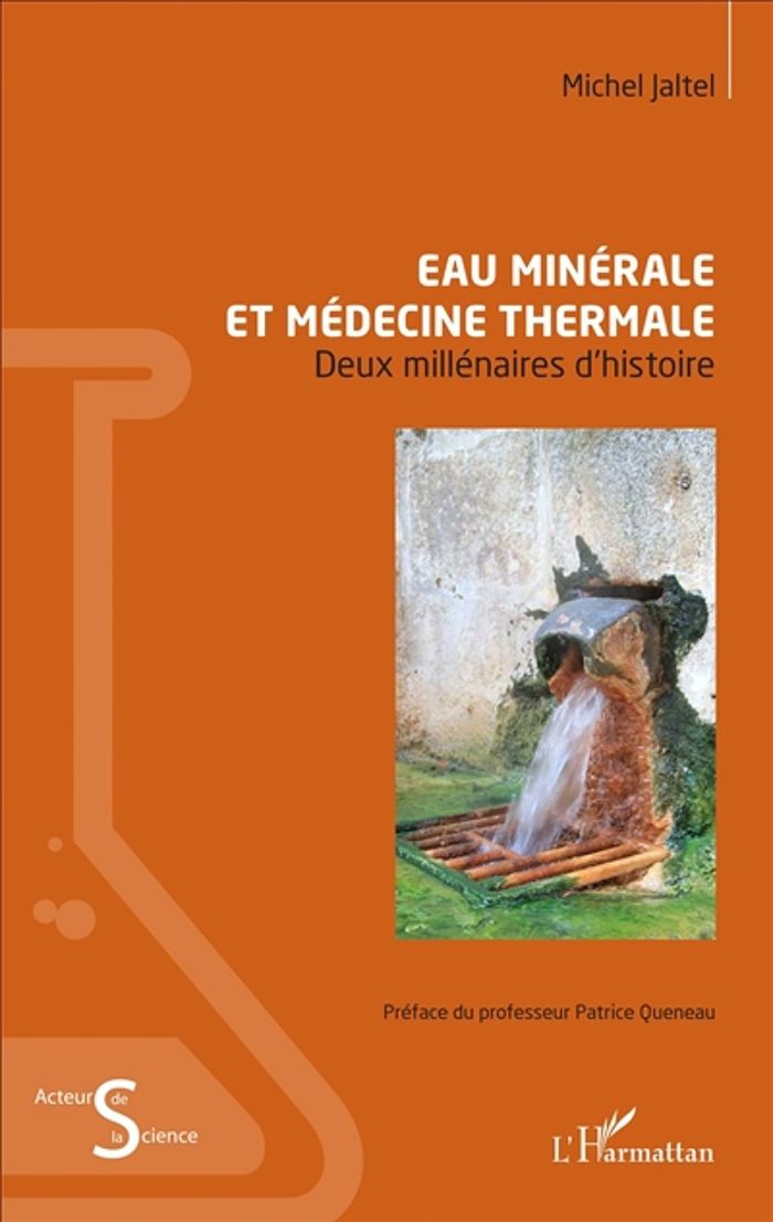 Couverture du livre « EAU MINERALE ET MEDECINE THERMALE - DEUX MILLENAIRES D'HISTOIRE » de Michel Jaltel, librairie Les Contes Infusés à Corte