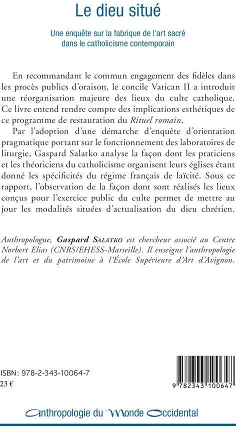 Quatrième de couverture de « LE DIEU SITUE - UNE ENQUETE SUR LA FABRIQUE DE L'ART SACRE DANS LE CATHOLICISME CONTEMPORAIN »