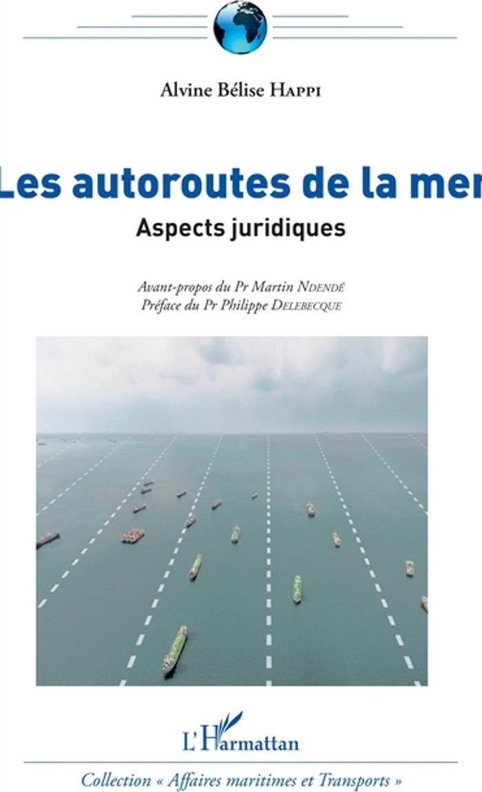 Couverture du livre « LES AUTOROUTES DE LA MER - ASPECTS JURIDIQUES » de Happi Alvine Belise, librairie Les Contes Infusés à Corte