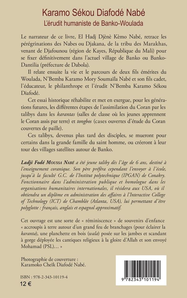 Quatrième de couverture de « KARAMO SEKOU DIAFODE NABE - L'ERUDIT HUMANISTE DE BANKO-WOULADA »