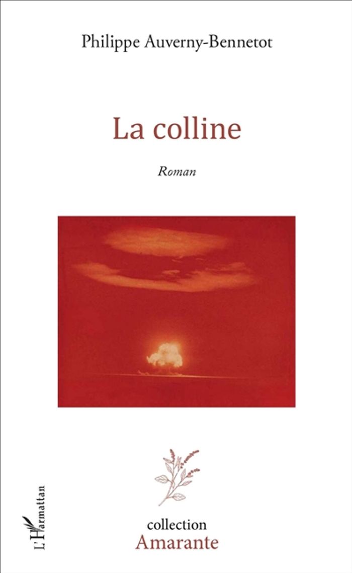 Couverture du livre « LA COLLINE - ROMAN » de P. Auverny-Bennetot, librairie Les Contes Infusés à Corte