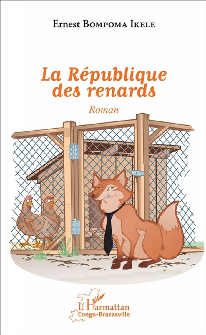 Couverture du livre « LA REPUBLIQUE DES RENARDS - ROMAN » de Bompoma Ikele Ernest, librairie Les Contes Infusés à Corte