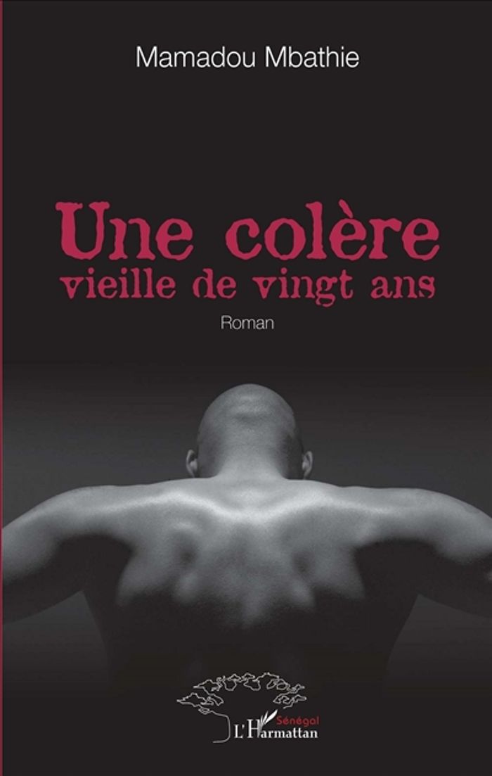 Couverture du livre « UNE COLERE VIEILLE DE VINGT ANS - ROMAN » de Mamadou Mbathie, librairie Les Contes Infusés à Corte