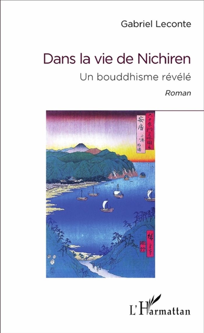 Couverture du livre « DANS LA VIE DE NICHIREN - UN BOUDDHISME REVELE - ROMAN » de Gabriel Leconte, librairie Les Contes Infusés à Corte