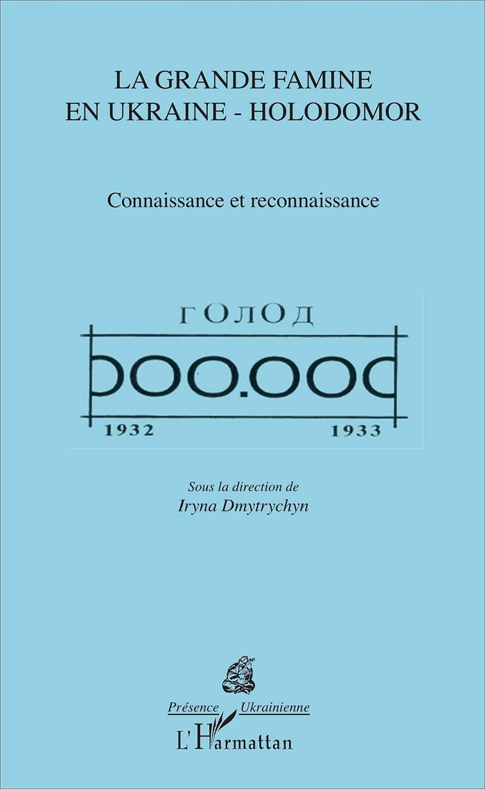 Couverture du livre « LA GRANDE FAMINE EN UKRAINE - HOLODOMOR - CONNAISSANCE ET RECONNAISSANCE » de Dmytrychyn Bonin I., librairie Les Contes Infusés à Corte