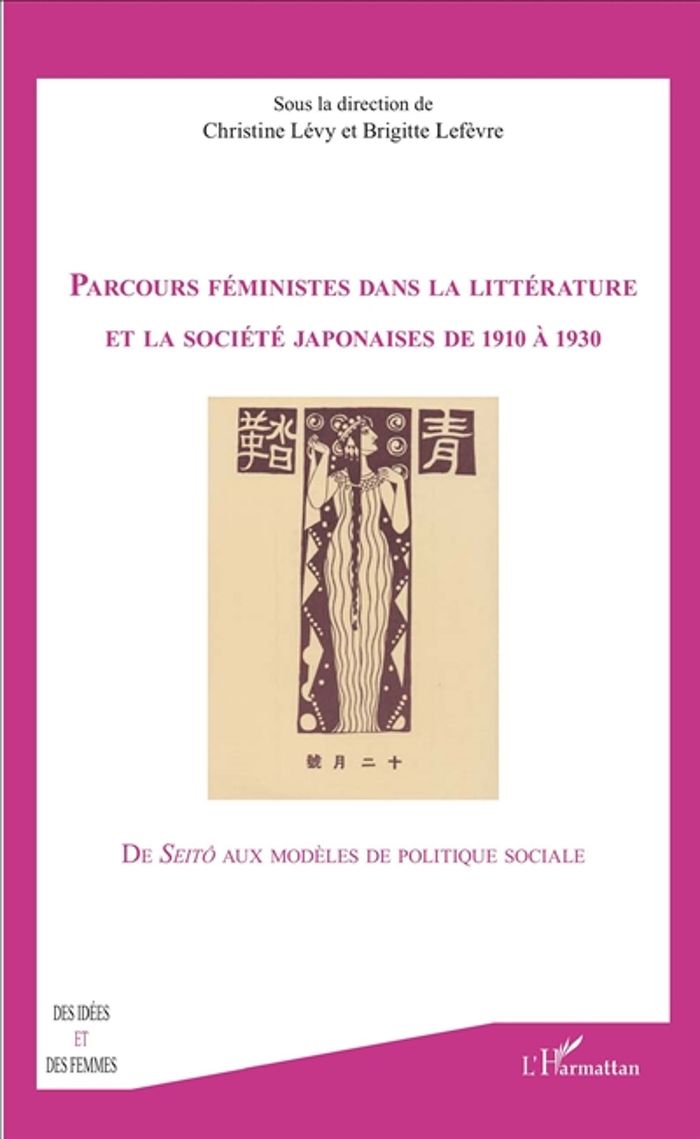 Couverture du livre « PARCOURS FEMINISTES DANS LA LITTERATURE ET LA SOCIETE JAPONAISES DE 1910 A 1930 - DE <EM>SEITO</EM> » de Levy/lefevre, librairie Les Contes Infusés à Corte