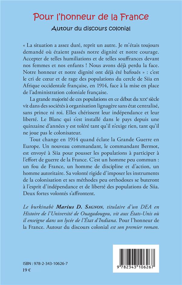 Quatrième de couverture de « POUR L'HONNEUR DE LA FRANCE - AUTOUR DU DISCOURS COLONIAL - ROMAN »