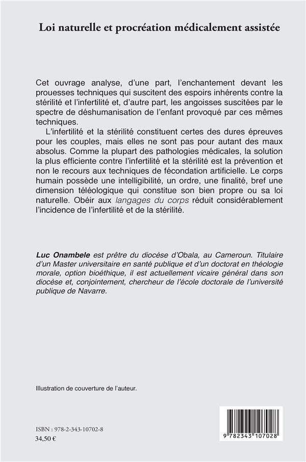 Quatrième de couverture de « LOI NATURELLE ET PROCREATION MEDICALEMENT ASSISTEE - QUESTIONS FONDAMENTALES DE BIOETHIQUE ET D'ETHI »
