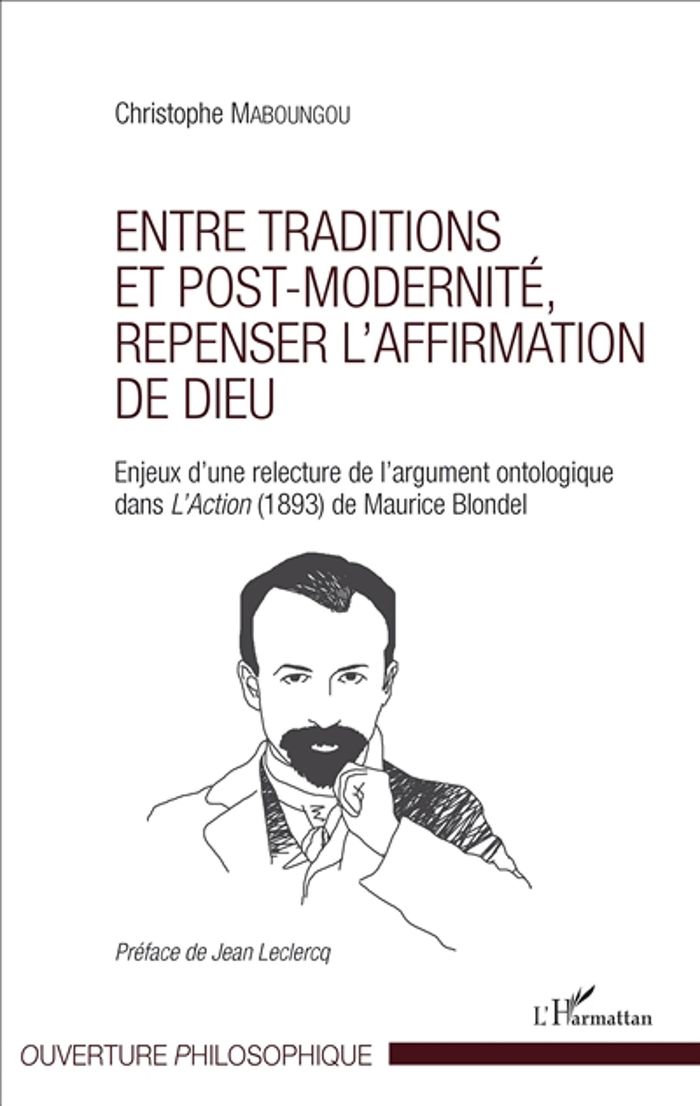 Couverture du livre « ENTRE TRADITIONS ET POST-MODERNITE, REPENSER L'AFFIRMATION DE DIEU - ENJEUX D'UNE RELECTURE DE L'ARG » de Christophe Maboungou, librairie Les Contes Infusés à Corte