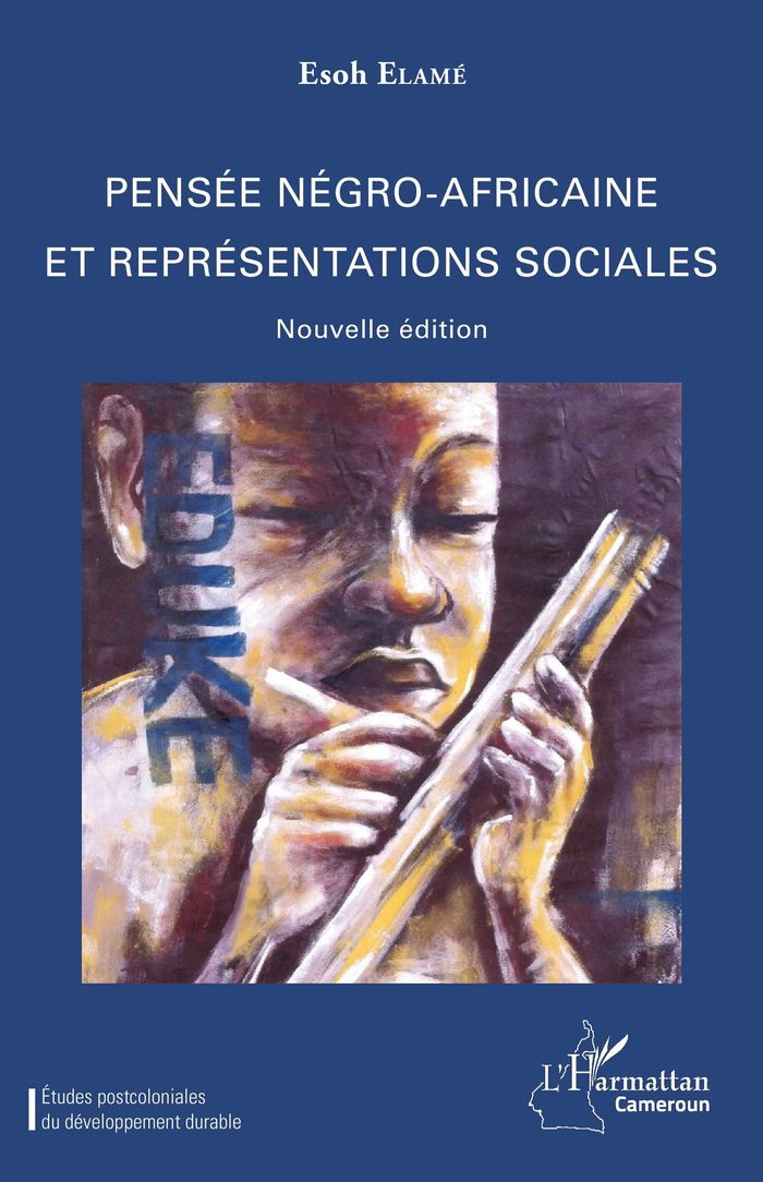 Couverture du livre « PENSEE NEGRO-AFRICAINE ET REPRESENTATIONS SOCIALES » de Esoh Elame, librairie Les Contes Infusés à Corte