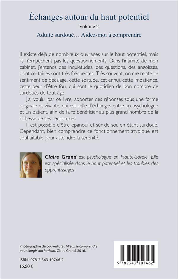 Quatrième de couverture de « ECHANGES AUTOUR DU HAUT POTENTIEL - (VOLUME 2) - ADULTE SURDOUE... AIDEZ-MOI A COMPRENDRE »
