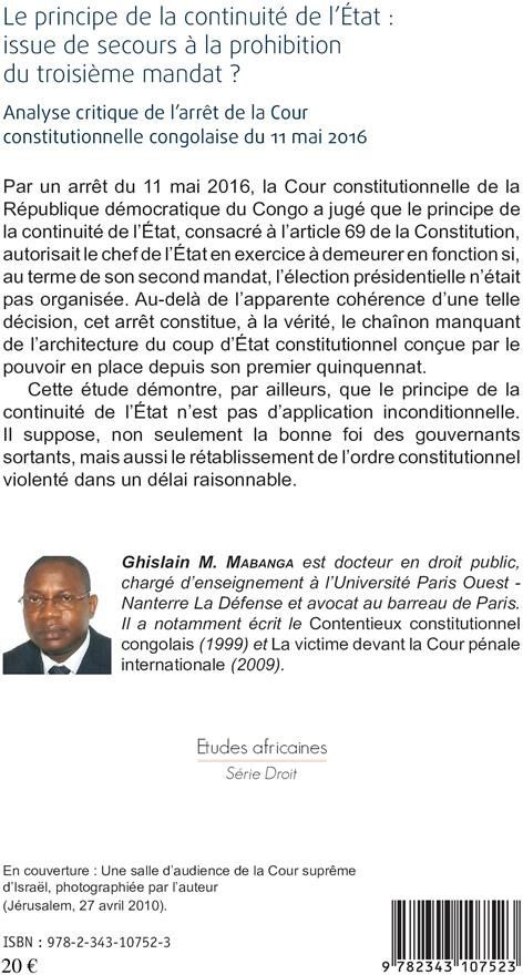 Quatrième de couverture de « LE PRINCIPE DE LA CONTINUITE DE L'ETAT : ISSUE DE SECOURS A LA PROHIBITION DU TROISIEME MANDAT ? - A »