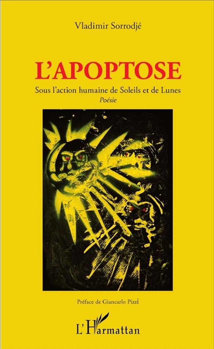 Couverture du livre « L'APOPTOSE - SOUS L'ACTION HUMAINE DE SOLEILS ET DE LUNES - POESIE », librairie Les Contes Infusés à Corte