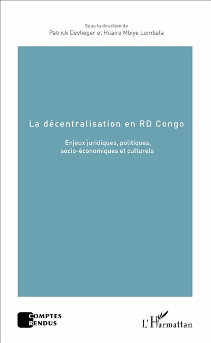Couverture du livre « LA DECENTRALISATION EN RD CONGO - ENJEUX JURIDIQUES, POLITIQUES, SOCIO-ECONOMIQUES ET CULTURELS » de Lumbala Mbiye, librairie Les Contes Infusés à Corte