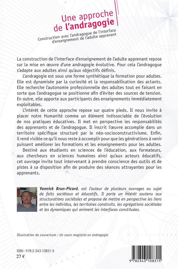 Quatrième de couverture de « UNE APPROCHE DE L'ANDRAGOGIE - CONSTRUCTION AVEC L'ANDRAGOGUE DE L'INTERFACE D'ENSEIGNEMENT DE L'ADU »