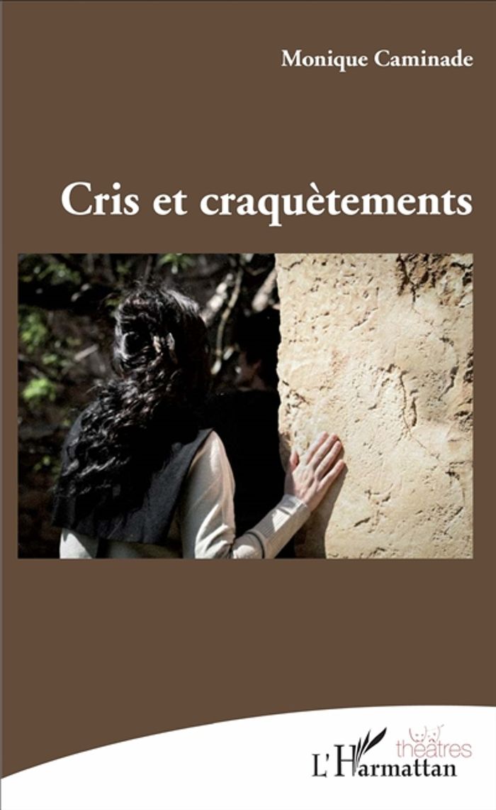 Couverture du livre « CRIS ET CRAQUETEMENTS » de Monique Caminade, librairie Les Contes Infusés à Corte