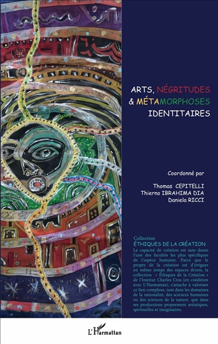 Couverture du livre « ARTS, NEGRITUDES & METAMORPHOSES IDENTITAIRES », librairie Les Contes Infusés à Corte