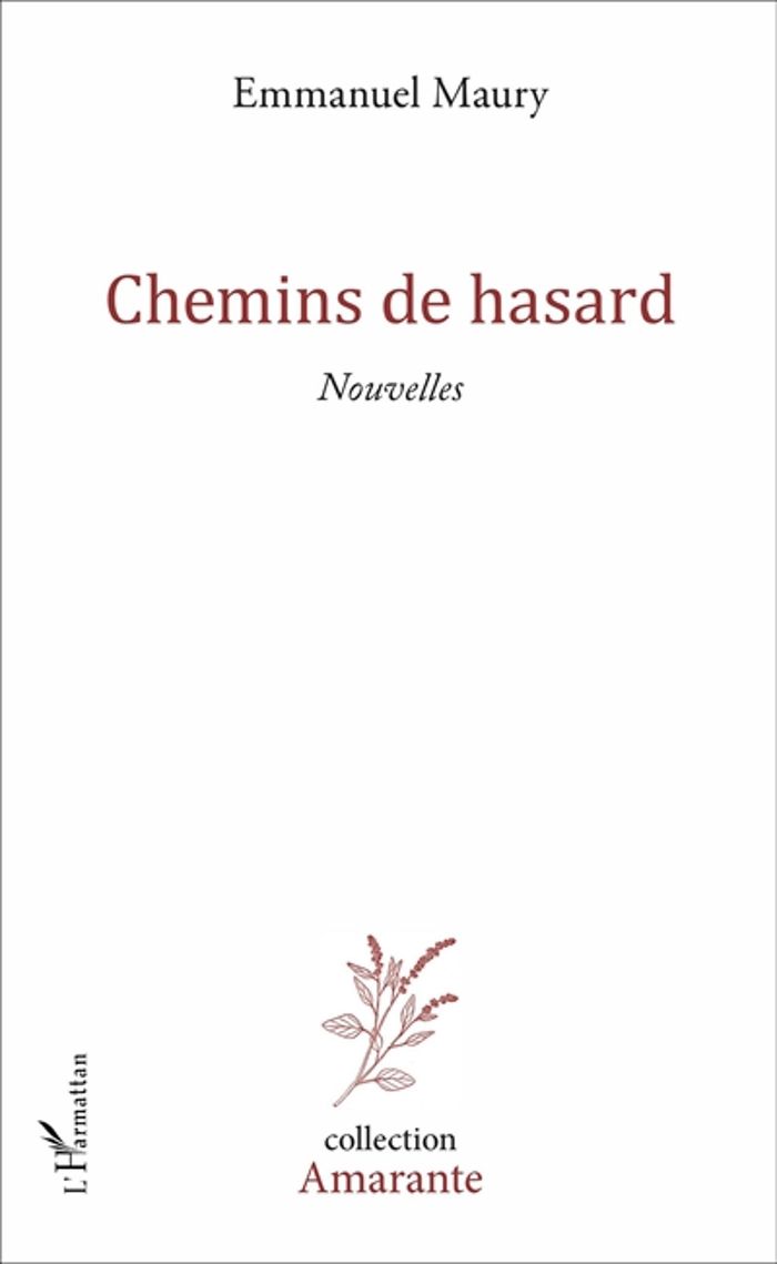 Couverture du livre « CHEMINS DE HASARD - NOUVELLES », librairie Les Contes Infusés à Corte