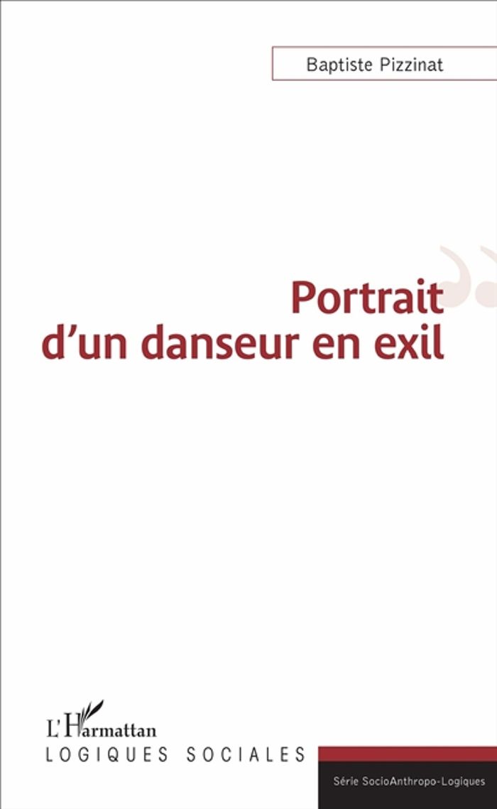 Couverture du livre « PORTRAIT D'UN DANSEUR EN EXIL » de Baptiste Pizzinat, librairie Les Contes Infusés à Corte