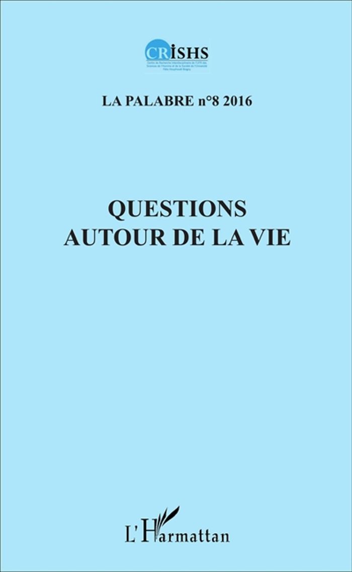 Couverture du livre « QUESTIONS AUTOUR DE LA VIE - LA PALABRE N 8 » de Ake Jean Patrice, librairie Les Contes Infusés à Corte
