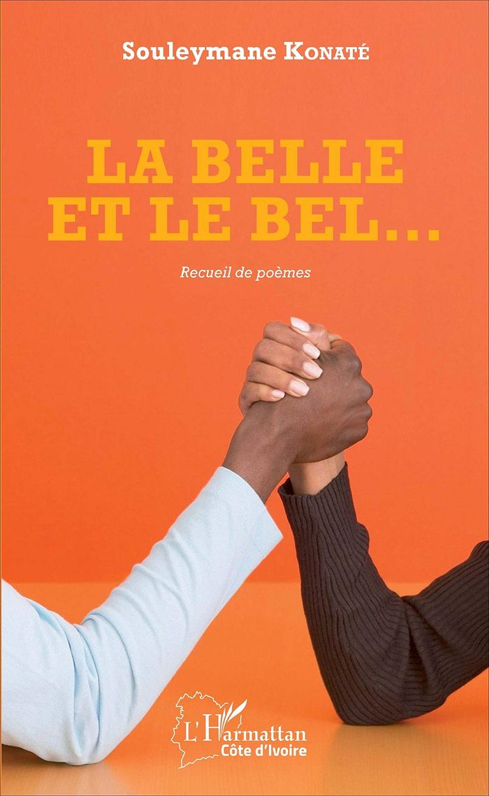 Couverture du livre « LA BELLE ET LE BEL... - RECUEIL DE POEMES » de Souleymane Konate, librairie Les Contes Infusés à Corte