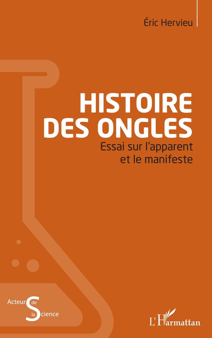 Couverture du livre « HISTOIRE DES ONGLES - ESSAI SUR L'APPARENT ET LE MANIFESTE » de Eric Hervieu, librairie Les Contes Infusés à Corte